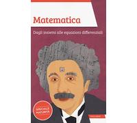 Matematica. Dagli insiemi alle equazioni differenziali