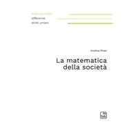 MATEMATICA DELLA SOCIETÀ. NUOVA EDIZ. (LA) - Pitasi Andrea - 2024 - tab edizioni