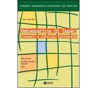Matematica di base: numeri e calcolo letterale