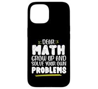Matematica dicendo che la matematica crescere e risolvere i problemi da soli Custodia per iPhone 15