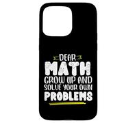 Matematica dicendo che la matematica crescere e risolvere i problemi da soli Custodia per iPhone 15 Pro Max