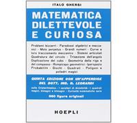 Matematica dilettevole e curiosa: Quinta edizione con un'appendice del dott. Ing. R. Leonardi