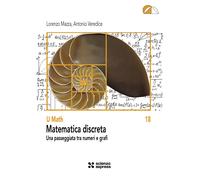 Matematica discreta. Una passeggiata tra numeri e grafi - Mazza Lorenzo, V...