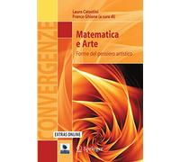 Matematica e arte. Forme del pensiero artistico. Ediz. illustrata. Con CD-ROM