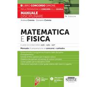 Matematica e fisica.Classi di concorso A20-A26- A27 - Con espansioni online. Manuale disciplinare di preparazione ai concorsi a cattedra. Con espansioni online