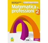 Matematica e professioni. Con Quaderno operativo. Per il biennio degli Ist. professionali. Con e-book. Con espansione online (Vol. 2)