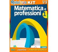MATEMATICA E PROFESSIONI-VOL 1 + EBOOK + QUAD OPERATIVO(PERCORSI DI RECUP + UDA) (9788861811935) - Libro Scolastico + Kit Scuola con Copertine Rebillo