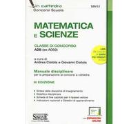 Matematica e scienze. Classe di concorso A28 (ex A059). Manuale disciplinare per la preparazione ai concorsi a cattedra. Con espansione online