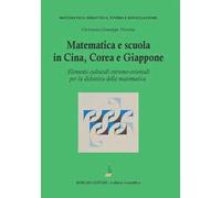 Matematica e scuola in Cina, Corea e Giappone. Elementi culturali estremo-orientali per la didattica della matematica