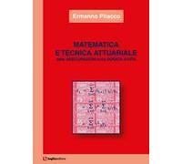 Matematica e tecnica attuariale delle assicurazioni sulla durata di vita