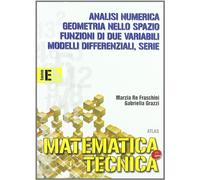Matematica e tecnica. Tomo E: Modelli differenziali, analisi numerica e serie. Per gli Ist. Tecnici industriali (Vol. 3)
