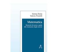 Matematica. Elementi di teoria e guida alla risoluzione degli esercizi