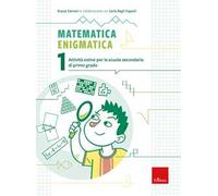 Matematica enigmatica. Attività estive per la scuola secondaria di primo grado. Vol. 1