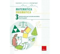 Matematica enigmatica. Attività estive per la scuola secondaria di primo grado. Vol. 3