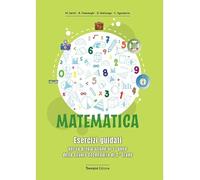 Matematica. Esercizi guidati per la preparazione al 1° anno della scuola secondaria di 2° grado. Per le Scuole superiori. Con espansione online