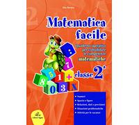 Matematica facile. Quaderno operativo per consolidare le competenze matematiche con attività per il ripasso estivo. Per la 2ª classe elementare