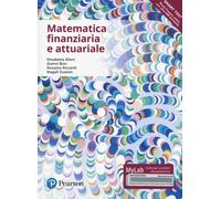 Matematica finanziaria e attuariale. Ediz. mylab. Con Contenuto digitale p...