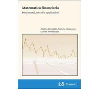 Matematica finanziaria. Fondamenti, metodi e applicazioni