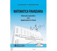 Matematica finanziaria. Manuale operativo con applicazioni in Excel