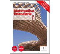 Matematica finanziaria. Per le Scuole superiori. Con espansione online