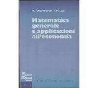 Matematica generale con applicazioni all'economia - Ambrosetti Antonio, Mu...