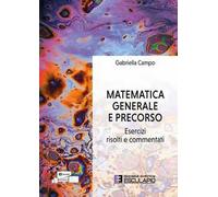 Matematica generale e precorso. Esercizi risolti e commentati