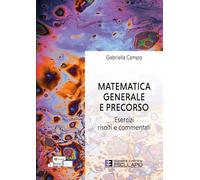 Matematica Generale e Precorso. Esercizi risolti e commentati