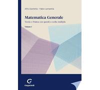 Matematica generale. Teoria e pratica con quesiti a scelta multipla (Vol. 1)