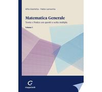 Matematica generale. Teoria e pratica con quesiti a scelta multipla. Vol. ...