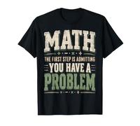Matematica Il Primo Passo è ammettere di Avere Un Problema Maglietta