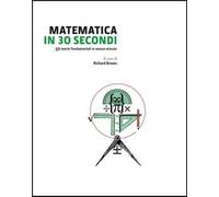 Matematica in 30 secondi