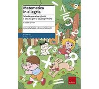 Matematica in allegria. Schede operative, giochi e attività per la scuola primaria. Per la 5ª classe elementare