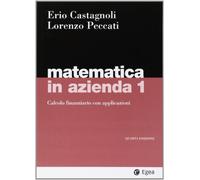 Matematica in azienda. Calcolo finanziario con applicazioni (Vol. 1)