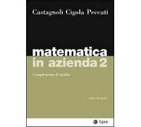 Matematica in azienda. Vol. 2: Complementi di analisi.