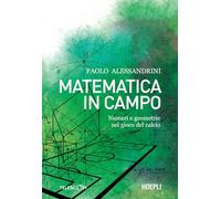 Libri Paolo Alessandrini - Matematica In Campo. Numeri E Geometrie Nel Gioco Del