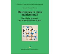 Matematica in classi multiculturali. Materiali e strumenti per la scuola italiana di oggi