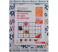 MATEMATICA IN CUCINA, IN SALA, IN ALBERGO 2ED. - VOLUME 2 (LDM) - (9788808945754) + Materiali didattici - Rebillo