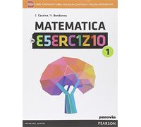 Matematica in esercizio. Per le Scuole superiori. Con e-book. Con espansione online (Vol. 1)
