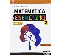 Matematica in esercizio smart. Ediz. mylab. Per le Scuole superiori. Con e-book. Con espansione online (Vol. 2)