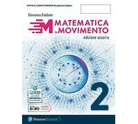 Matematica in movimento. Ediz. azzurra. Per il primo biennio delle Scuole superiori. Con e-book. Con espansione online (Vol. 2)