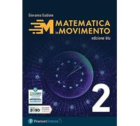 Matematica in movimento. Ediz. blu. Per il primo biennio delle Scuole superiori. Con e-book. Con espansione online (Vol. 2)