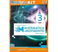 MATEMATICA IN MOVIMENTO - EDIZIONE AZZURRA - TRIENNIO LU - VOLUME 3 (9788893791403) - Libro Scolastico + Kit Scuola con Copertine Rebillo