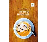 Matematica in pausa caffè. Nuova ediz.