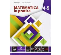 Matematica in pratica. Vol. 4-5. per le Scuole superiori. Con e-book. Con espansione online