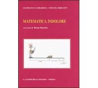 Matematica indolore. Per applicazioni economiche, politiche, sociali, manageriali
