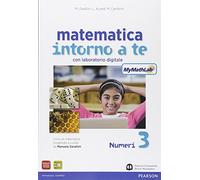 Matematica intorno a te. Con N3/F3/Q3-Scratch MyMathLab gold. Per la Scuola media. Con e-book. Con espansione online (Vol. 3)