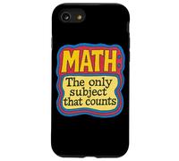 Matematica L'unico soggetto che conta divertente insegnante design Custodia per iPhone SE (2020) / 7/8