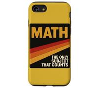 Matematica L'unico soggetto che conta divertente insegnante design Custodia per iPhone SE (2020) / 7/8