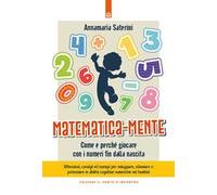 Matematica-mente. Come e perché giocare con i numeri fin dalla nascita