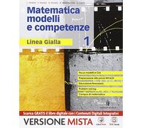 Matematica modelli e competenze - Linea gialla - Volume 1. Con Me book e Contenuti Digitali Integrativi online: Vol. 1